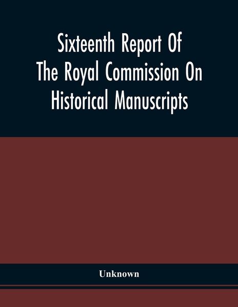 Produktbild: Sixteenth Report Of The Royal Commission On Historical Manuscripts