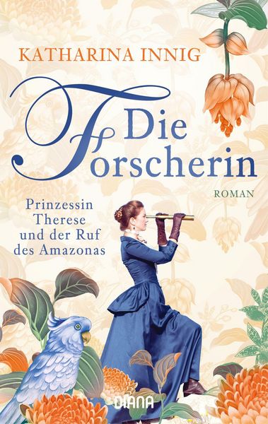 Produktbild: Die Forscherin. Prinzessin Therese und der Ruf des Amazonas