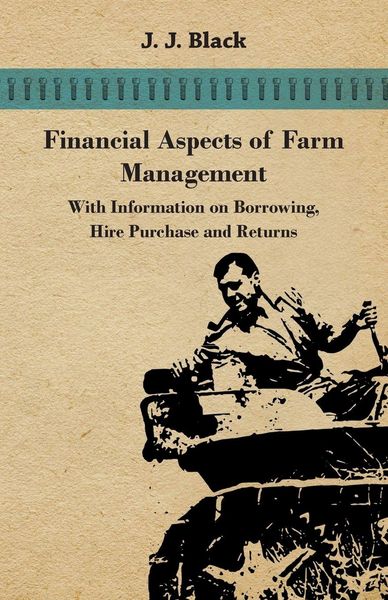 Produktbild: Financial Aspects of Farm Management - With Information on Borrowing, Hire Purchase and Returns