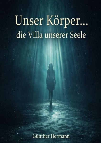 Produktbild: Unser K&ouml;rper ... die Villa unserer Seele