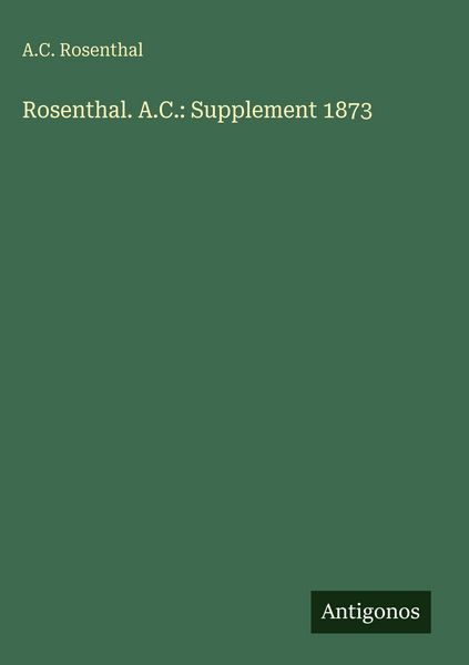 Produktbild: Rosenthal. A.C.: Supplement 1873