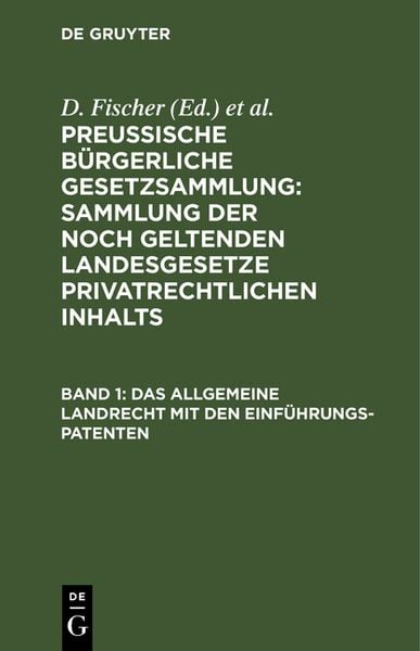 Produktbild: Preussische B&uuml;rgerliche Gesetzsammlung: Sammlung der noch geltenden... / Das allgemeine Landrecht mit den Einf&uuml;hrungs-Patenten