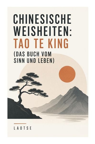 Produktbild: Chinesische Weisheiten: Tao Te King (Das Buch vom Sinn und Leben)