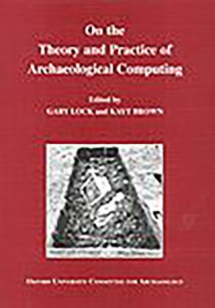 Produktbild: On the Theory and Practice of Archaeological Computing