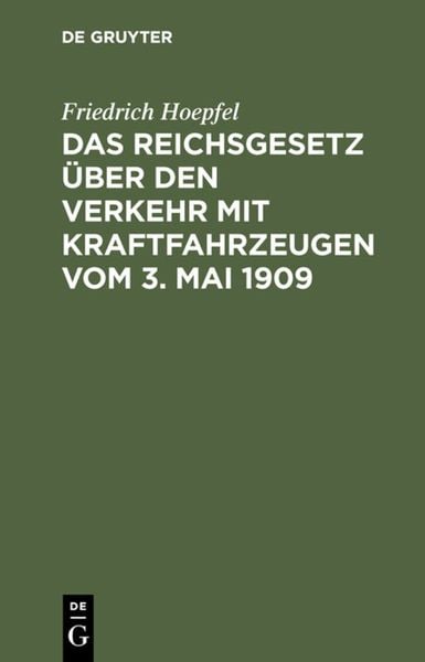 Produktbild: Das Reichsgesetz &uuml;ber den Verkehr mit Kraftfahrzeugen vom 3. Mai 1909