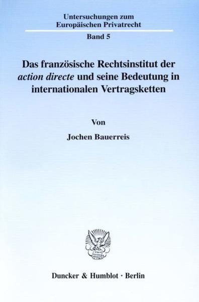Das französische Rechtsinstitut der ›action directe‹ und seine Bedeutung in internationalen Vertragsketten., Taschenbuch von Jochen Bauerreis, Duncker