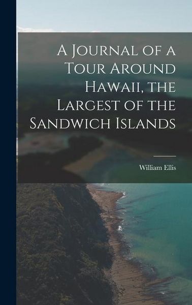 Produktbild: A Journal of a Tour Around Hawaii, the Largest of the Sandwich Islands