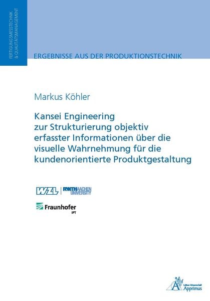 Kansei Engineering zur Strukturierung objektiv erfasster Informationen über die visuelle Wahrnehmung für die kundenorientierte Produktgestaltung,