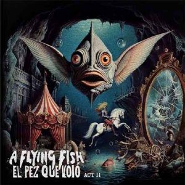 El Pez Que Volo - Act II - A. Flying Fish, CD