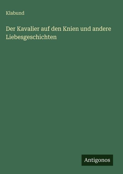 Produktbild: Der Kavalier auf den Knien und andere Liebesgeschichten