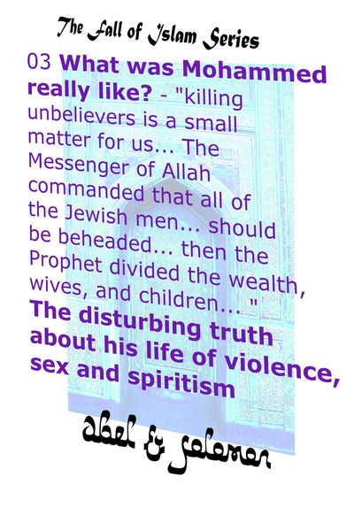 Produktbild: What Was Mohammed Really Like? "Killing is a Small Matter for us.. The Messenger of Allah Commanded All the Jewish Men.. be Beheaded.. The Disturbing