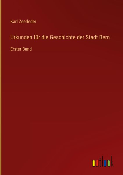 Produktbild: Urkunden f&uuml;r die Geschichte der Stadt Bern