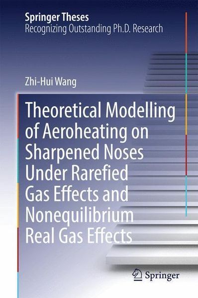 Produktbild: Theoretical Modelling of Aeroheating on Sharpened Noses Under Rarefied Gas Effects and Nonequilibrium Real Gas Effects