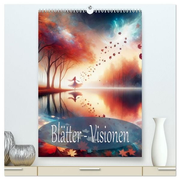 Produktbild: Bl&auml;tter - Visionen (hochwertiger Premium Wandkalender 2026 DIN A2 hoch), Kunstdruck in Hochglanz