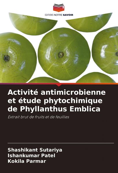 Produktbild: Activit&eacute; antimicrobienne et &eacute;tude phytochimique de Phyllanthus Emblica