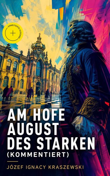 Produktbild: Am Hofe August des Starken (Kommentiert)