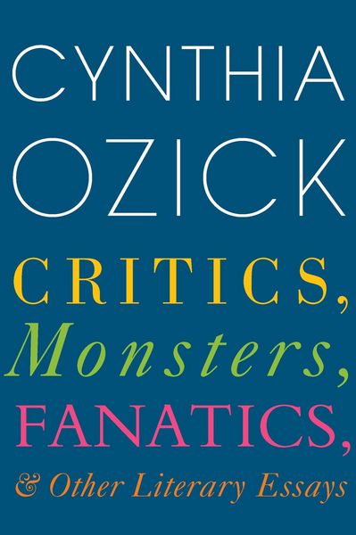Produktbild: Critics, Monsters, Fanatics, and Other Literary Essays