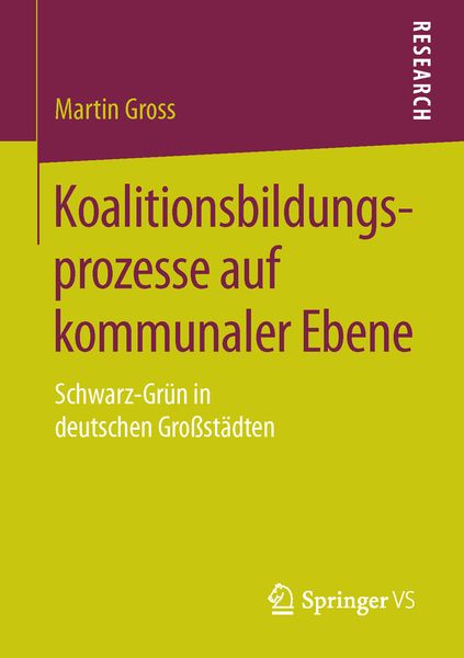 Koalitionsbildungsprozesse auf kommunaler Ebene, Taschenbuch von Martin Gross, Springer Fachmedien Wiesbaden GmbH, 9783658122652
