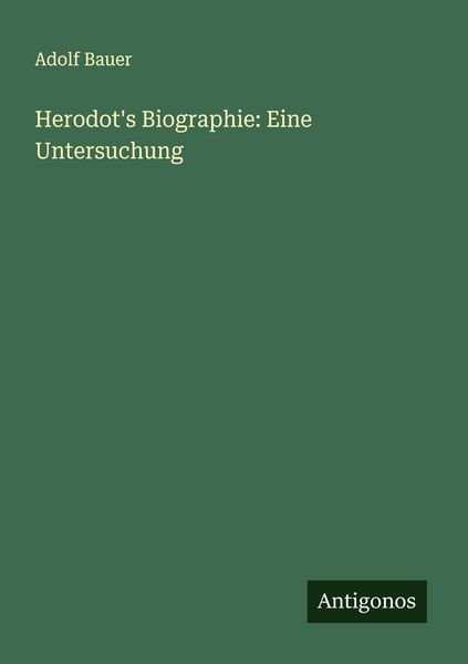 Produktbild: Herodot's Biographie: Eine Untersuchung