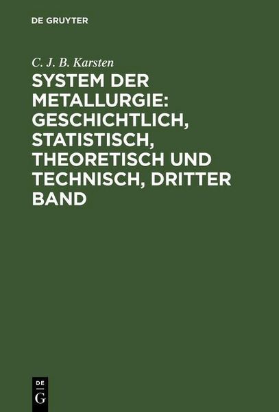 Produktbild: System der Metallurgie: geschichtlich, statistisch, theoretisch und technisch, Dritter Band