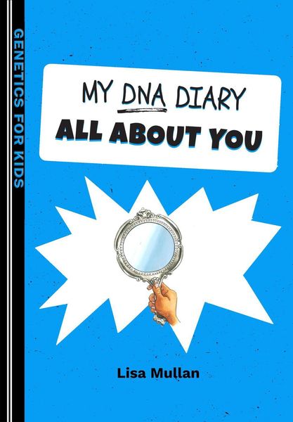 Produktbild: My DNA Diary: All about YOU (Genetics for Kids)