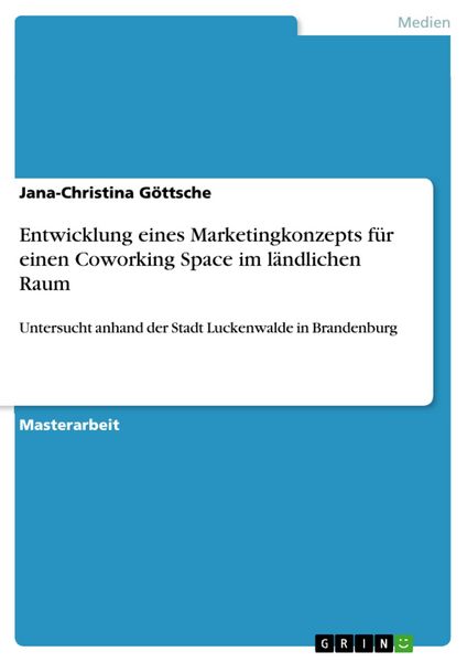 Produktbild: Entwicklung eines Marketingkonzepts f&uuml;r einen Coworking Space im l&auml;ndlichen Raum