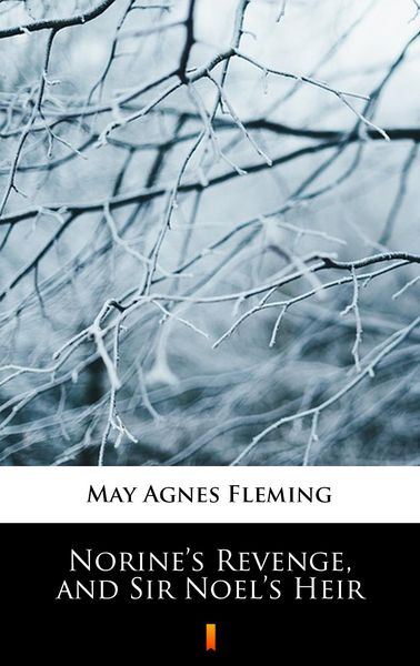 Produktbild: Norine's Revenge, and Sir Noel's Heir