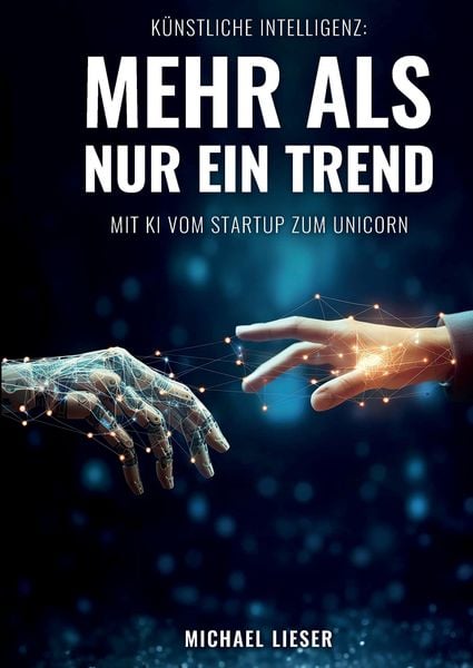 Produktbild: K&uuml;nstliche Intelligenz: Mehr als nur ein Trend