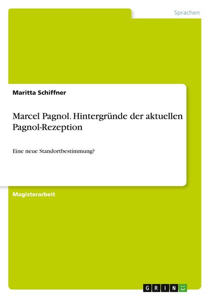 Marcel Pagnol. Hintergründe der aktuellen Pagnol-Rezeption, Taschenbuch von Maritta Schiffner, GRIN, 9783346646668