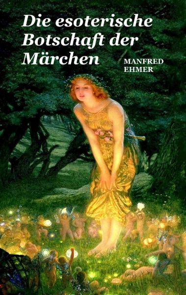 Produktbild: Die esoterische Botschaft der M&auml;rchen