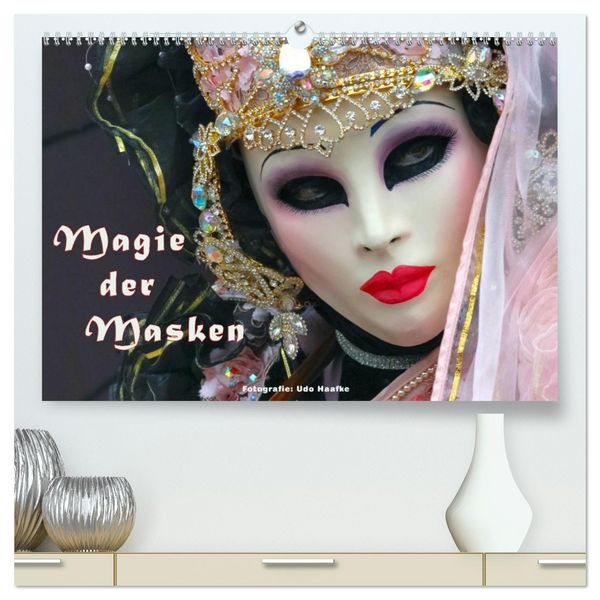 Magie der Masken (hochwertiger Premium Wandkalender 2026 DIN A2 quer), Kunstdruck in Hochglanz