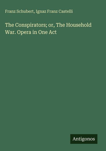 Produktbild: The Conspirators; or, The Household War. Opera in One Act
