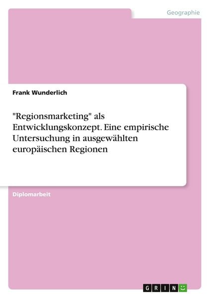 'Regionsmarketing' als Entwicklungskonzept. Eine empirische Untersuchung in ausgewählten europäischen Regionen, Taschenbuch von Frank Wunderlich,
