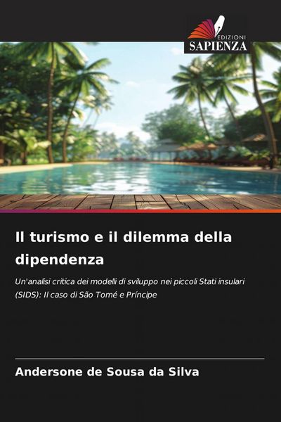 Produktbild: De Sousa da Silva, A: Turismo e il dilemma della dipendenza