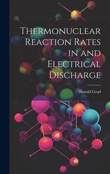 Produktbild: Thermonuclear Reaction Rates in and Electrical Discharge