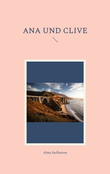 Ana und Clive, Taschenbuch von Alma Steffanson, BoD – Books on Demand, 9783756229246