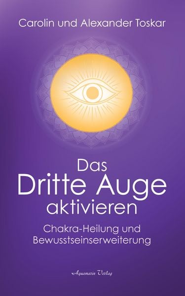 Produktbild: Das Dritte Auge aktivieren: Chakra-Heilung und Bewusstseinserweiterung