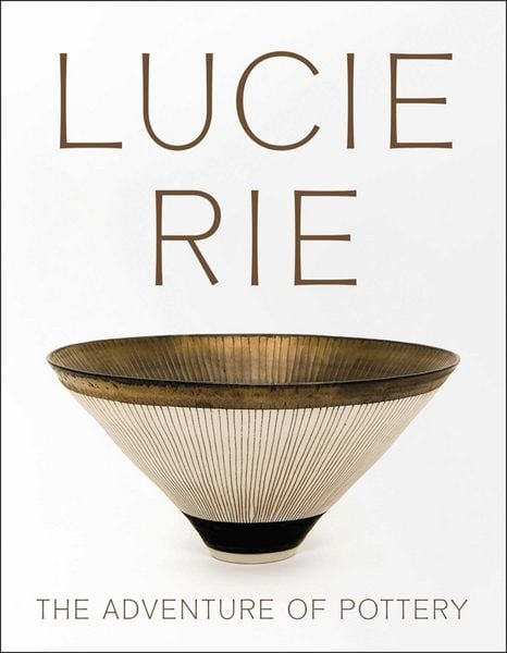 Produktbild: Lucie Rie: The Adventure of Pottery