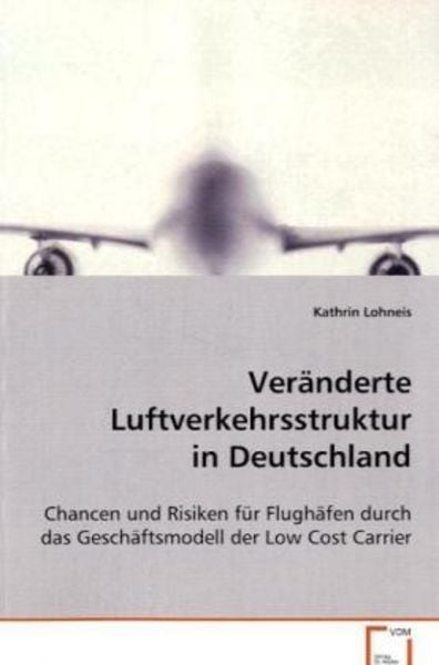 Lohneis Kathrin: Veränderte Luftverkehrsstruktur in Deutschl, Taschenbuch von Kathrin Lohneis, VDM, 9783639074154