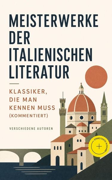 Produktbild: Meisterwerke der italienischen Literatur - Klassiker, die man kennen muss (Kommentiert)