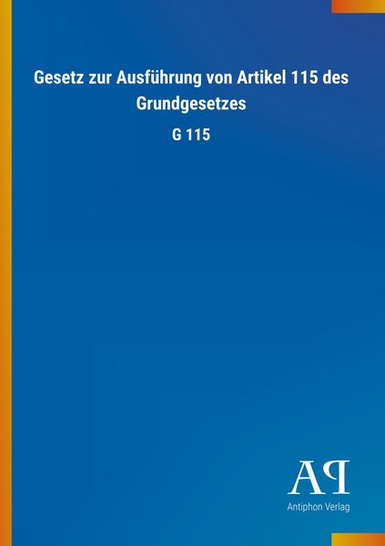 Produktbild: Gesetz zur Ausf&uuml;hrung von Artikel 115 des Grundgesetzes