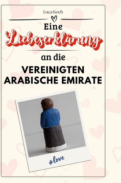 Produktbild: Eine Liebeserkl&auml;rung an die Vereinigten Arabischen Emirate