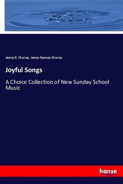 Joyful Songs, Taschenbuch von James R. Murray , James Ramsey Murray, Hansebooks, 9783337428112