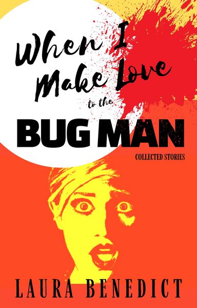 Produktbild: When I Make Love to the Bug Man: Collected Stories
