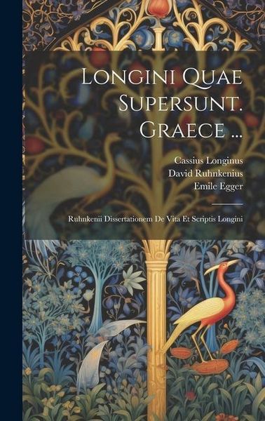 Produktbild: Longini Quae Supersunt. Graece ...: Ruhnkenii Dissertationem De Vita Et Scriptis Longini