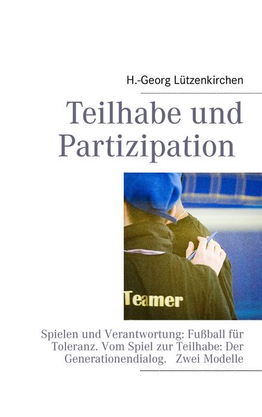 Teilhabe und Partizipation, Taschenbuch von H.-Georg Lützenkirchen, BoD – Books on Demand, 9783848252572