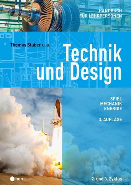 Technik und Design - Handbuch für Lehrpersonen, Gebundene Ausgabe von Thomas Stuber, Hep verlag, 9783035519303