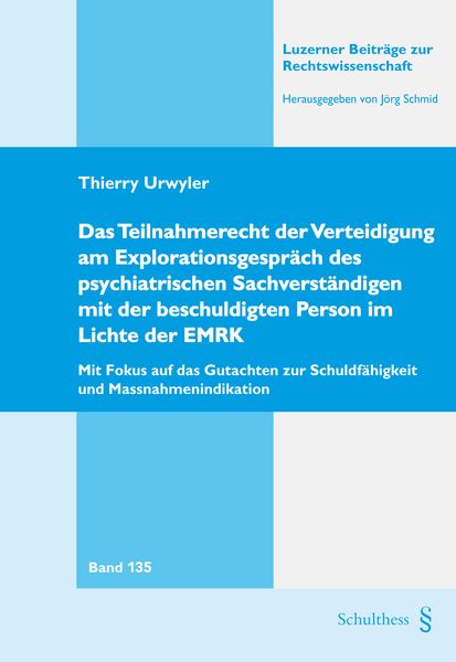 Produktbild: Das Teilnahmerecht der Verteidigung am Explorationsgespr&auml;ch des psychiatrischen Sachverst&auml;ndigen mit der beschuldigten Person im Lichte der EMRK