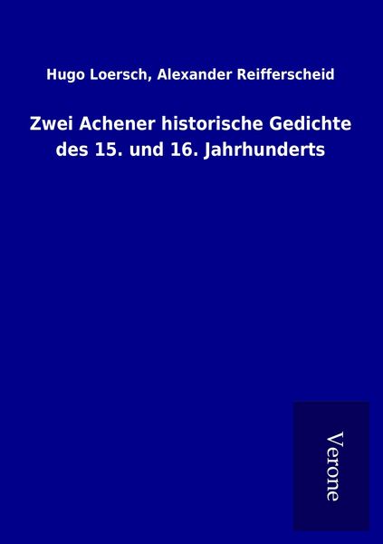 Produktbild: Zwei Achener historische Gedichte des 15. und 16. Jahrhunderts