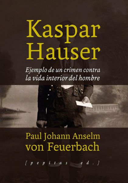 Produktbild: Kaspar Hauser : ejemplo de un crimen contra la vida interior del hombre